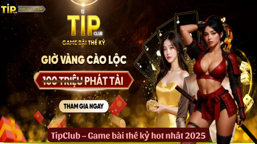 TipClub – Game bài thế kỷ hot nhất 2026