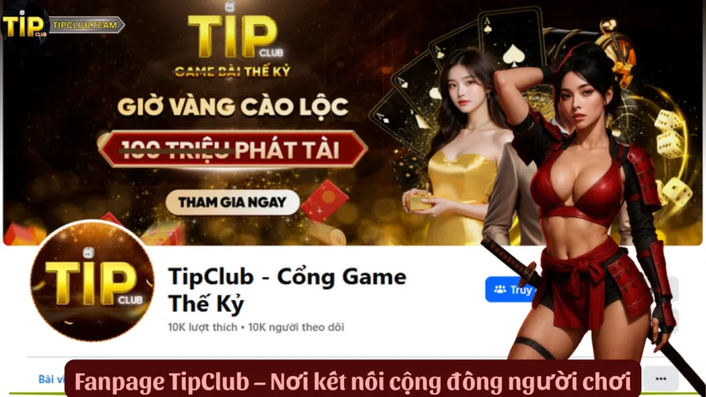 Fanpage TipClub – Nơi kết nối cộng đồng người chơi