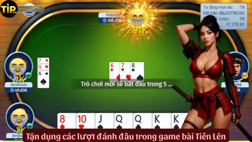 Tận dụng các lượt đánh đầu trong game bài Tiến Lên