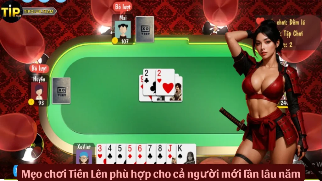 Mẹo chơi Tiến Lên phù hợp cho cả người mới lẫn lâu năm