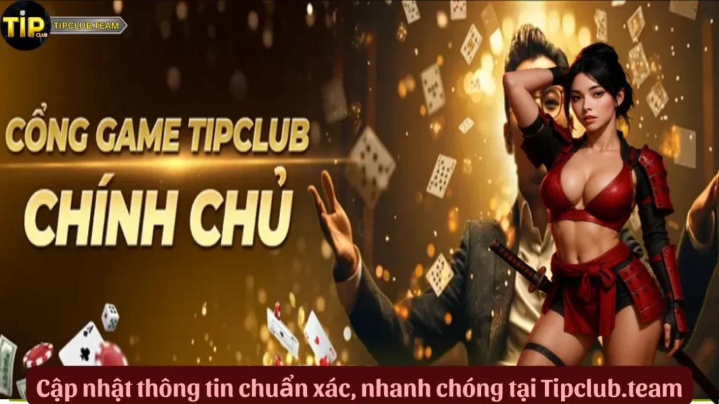 Cập nhật thông tin chuẩn xác, nhanh chóng tại Tipclub.team